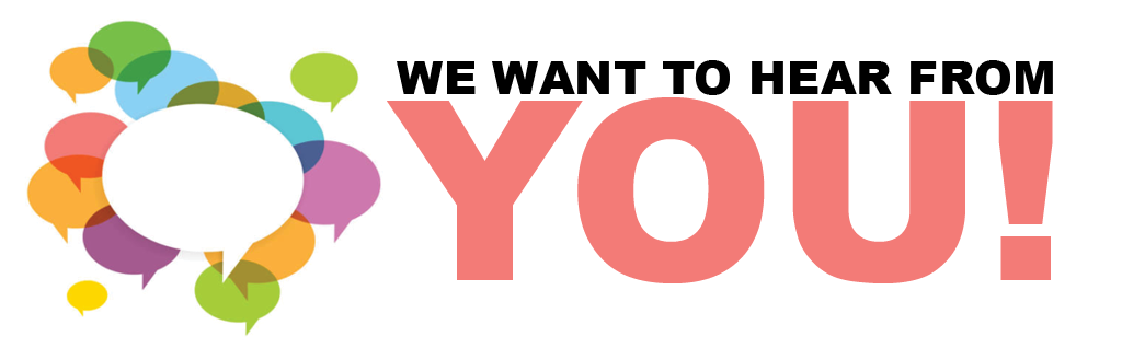 We Want To Hear From You!